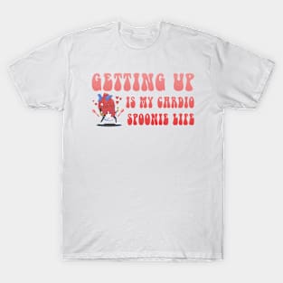 Getting Up Is My Cardio Spoonie Life T-Shirt